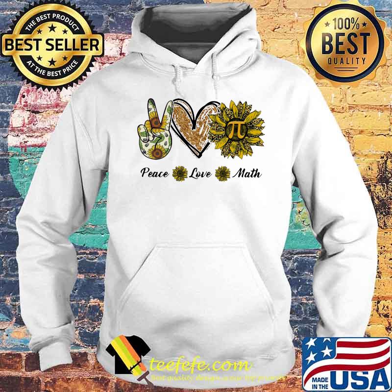 Peace love math sunflower s Hoodie Peace love math sunflower s Hoodie