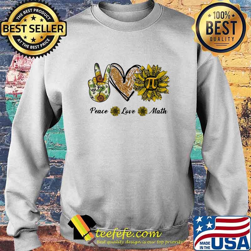 Peace love math sunflower s Sweater Peace love math sunflower s Sweater