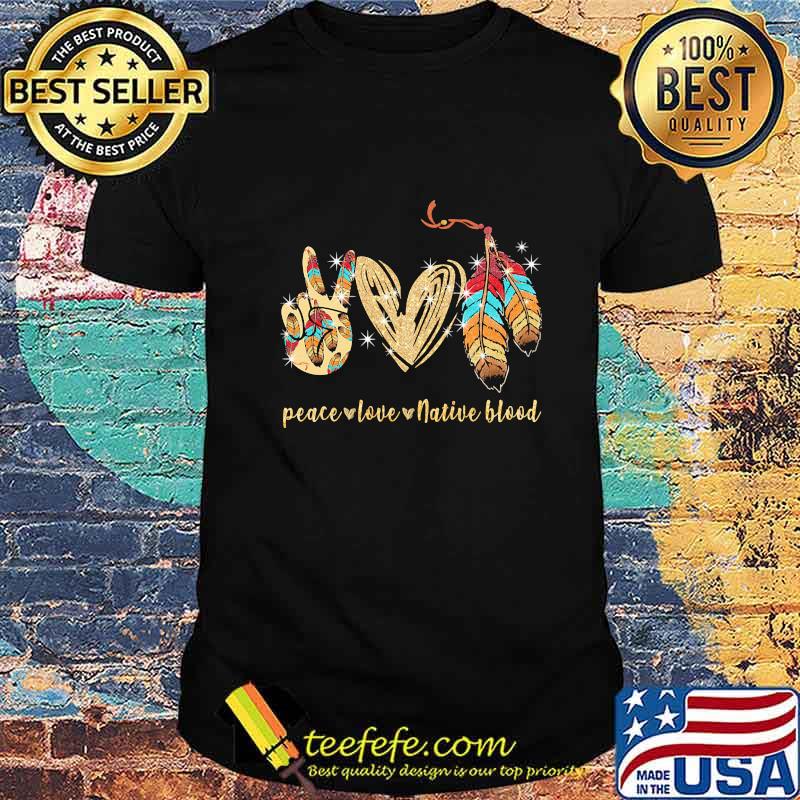 Peace love native blood diamond shirt Peace love native blood diamond shirt