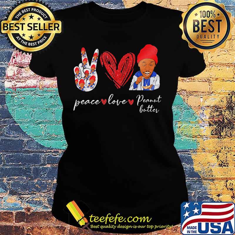 Peace love peanut butter 2pac s Ladies tee Peace love peanut butter 2pac s Ladies tee