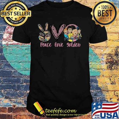 Peace love the golden girls shirt