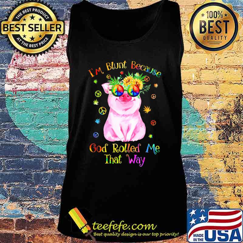 Peace pug i'm blunt because god rolled me that way s Tank top Peace pug i'm blunt because god rolled me that way s Tank top