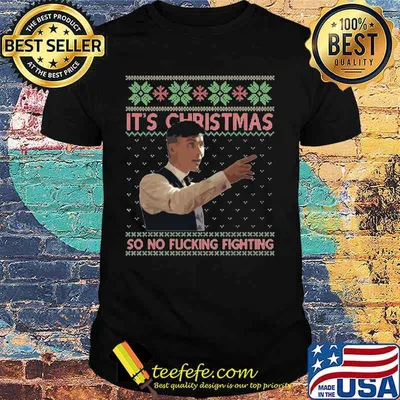 Peaky blinders it's christmas so no fucking fighting ugly shirt