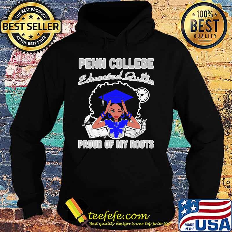 Penn college educated queen proud of my roots s Hoodie Penn college educated queen proud of my roots s Hoodie
