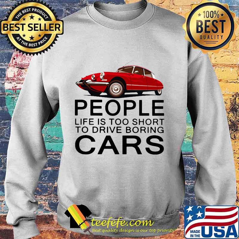 People life is too short to drive boring red cars vintage white s Sweater People life is too short to drive boring red cars vintage white s Sweater