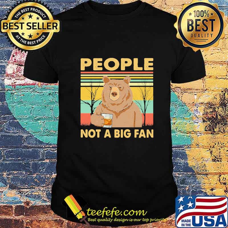 PEOPLE NOT A BIG FAN BEAR VINTAGE RETRO SHIRT