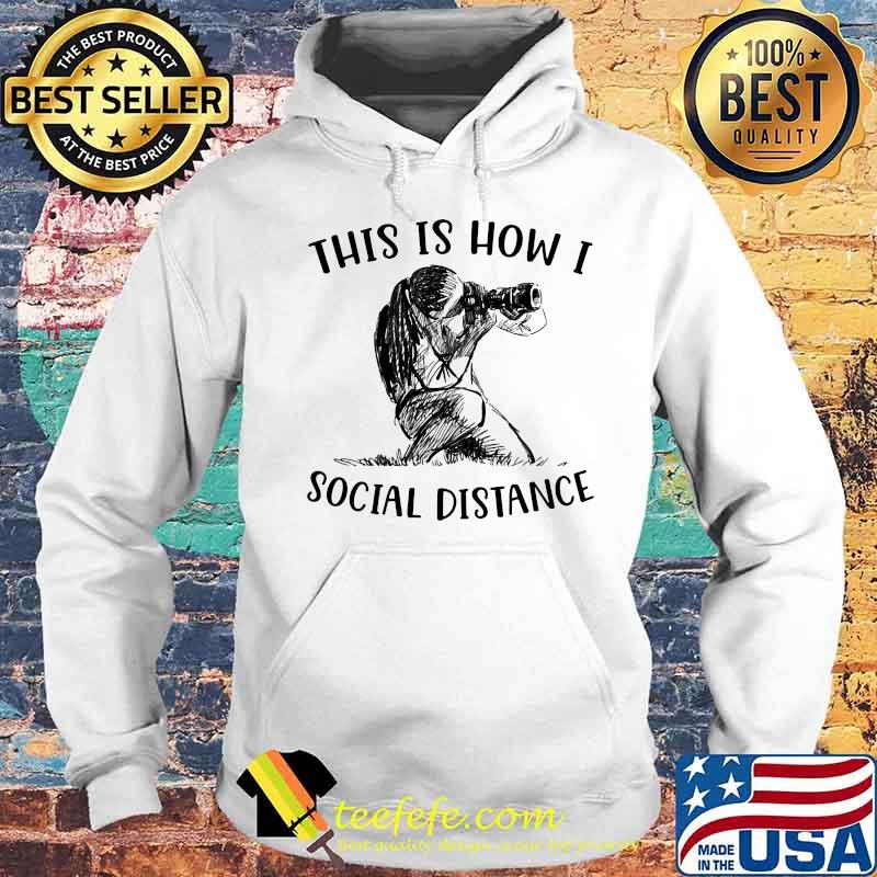 Photographer this is how i social distance s Hoodie Photographer this is how i social distance s Hoodie