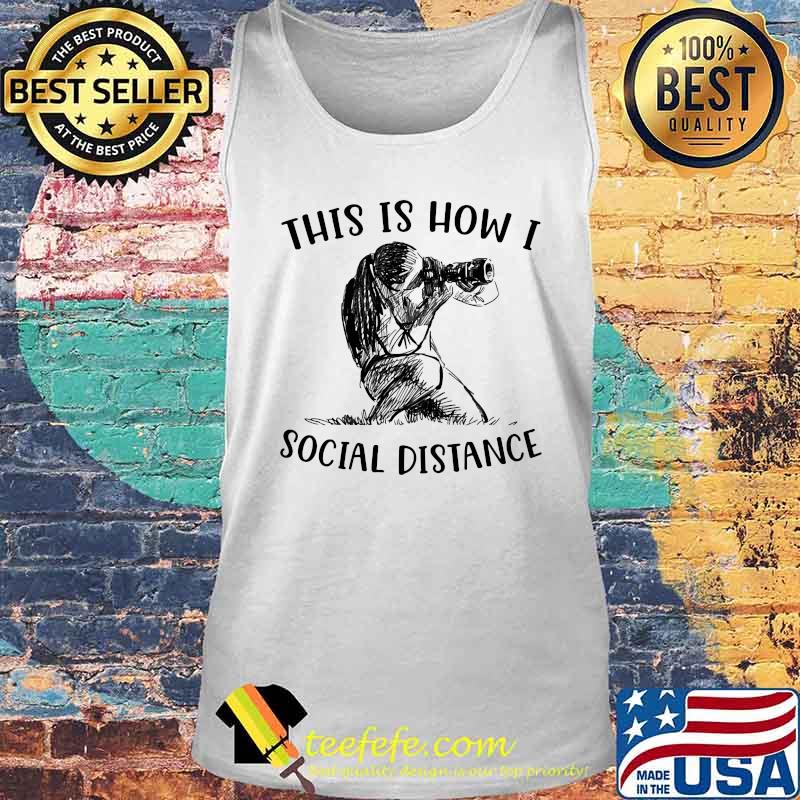 Photographer this is how i social distance s Tank top Photographer this is how i social distance s Tank top