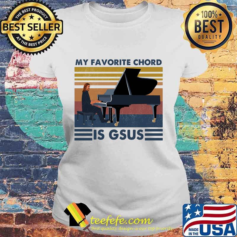 Piano my favorite chord is gsus vintage retro s Laides tee Piano my favorite chord is gsus vintage retro s Laides tee