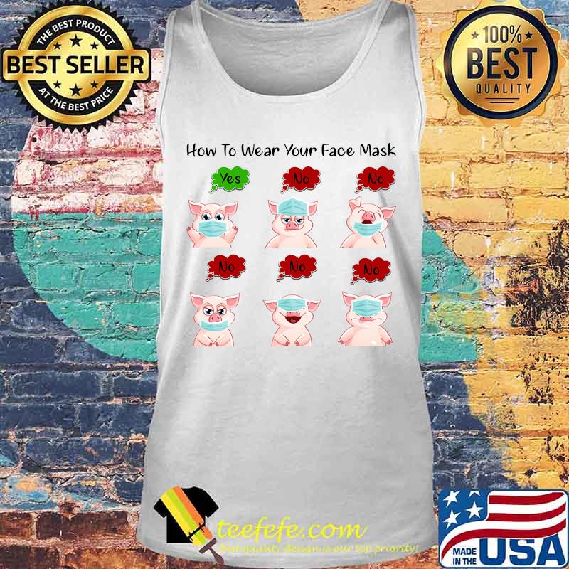 Pig How to wear your face mask s Tank top Pig How to wear your face mask s Tank top