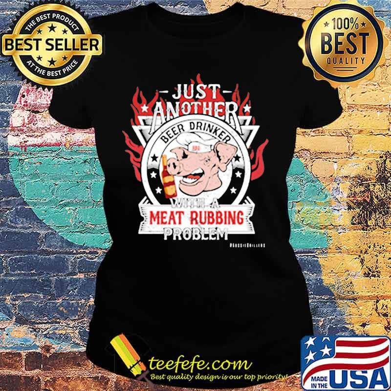 Pig just another with a meat rubbing problem s Ladies tee Pig just another with a meat rubbing problem s Ladies tee