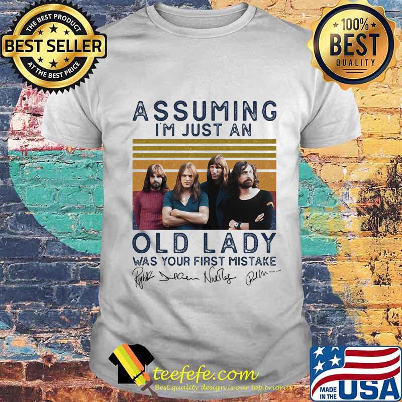 Pink floyd assuming i'm just an old lady was your first mistake signatiures vintage retro shirt