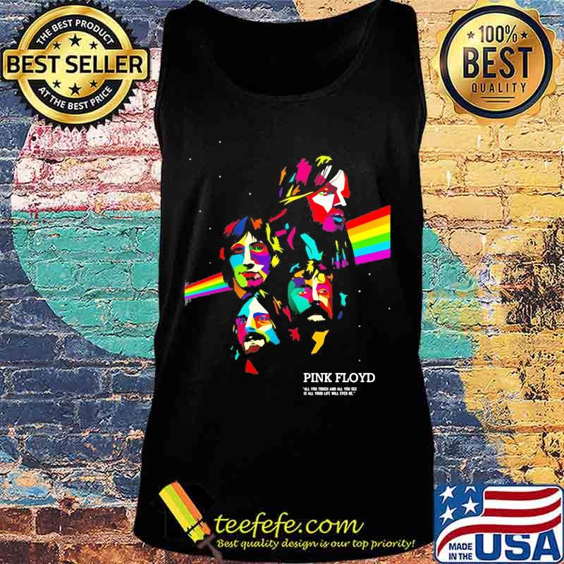 Pink floyd band all you touch and all you see rainbow s Tank top Pink floyd band all you touch and all you see rainbow s Tank top