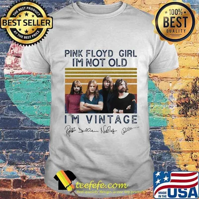 Pink floyd girl i'm not old i'm vintage retro signatures shirt