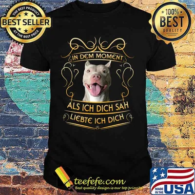 Pitbull in dem moment als ich dich sah liebte ich dich shirt