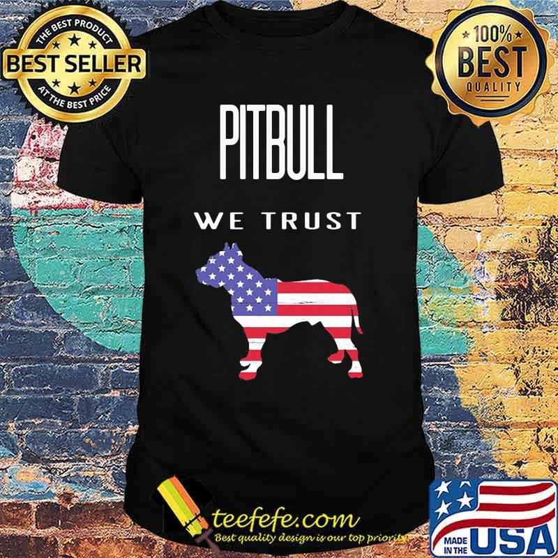 Pitbull We trust America shirt