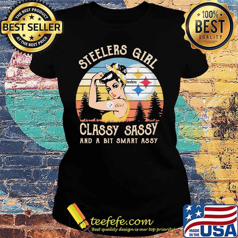 Pittsburgh steelers girl classy sassy and a bit smart assy vintage retro s Ladies tee Pittsburgh steelers girl classy sassy and a bit smart assy vintage retro s Ladies tee