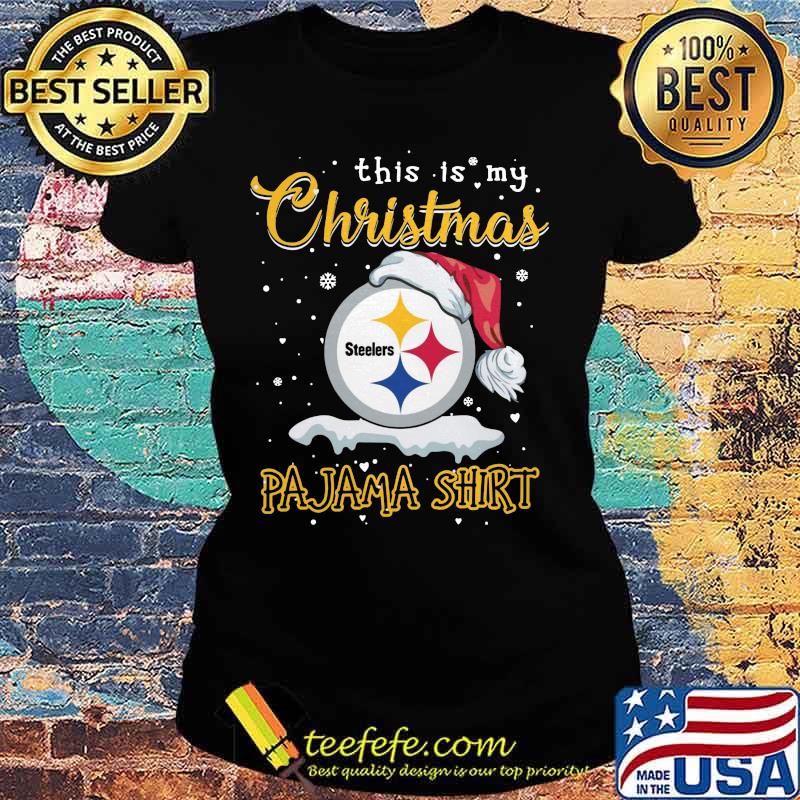 Pittsburgh steelers this is my christmas pajama s Ladies tee Pittsburgh steelers this is my christmas pajama s Ladies tee