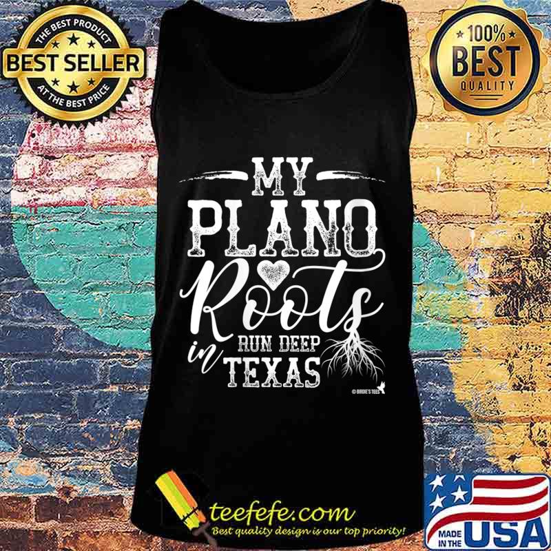 Plano Texas Roots Design for Residents of Plano! Shirt Tank top Plano Texas Roots Design for Residents of Plano! Shirt Tank top
