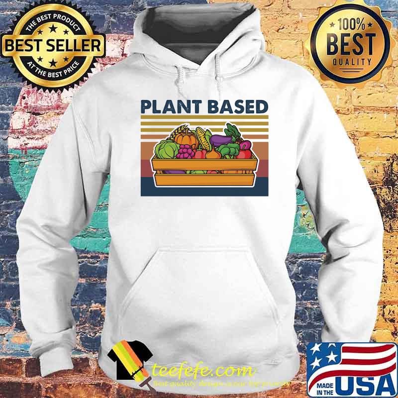 Plant Based Vegan Vintage Retro Shirt Hoodie Plant Based Vegan Vintage Retro Shirt Hoodie