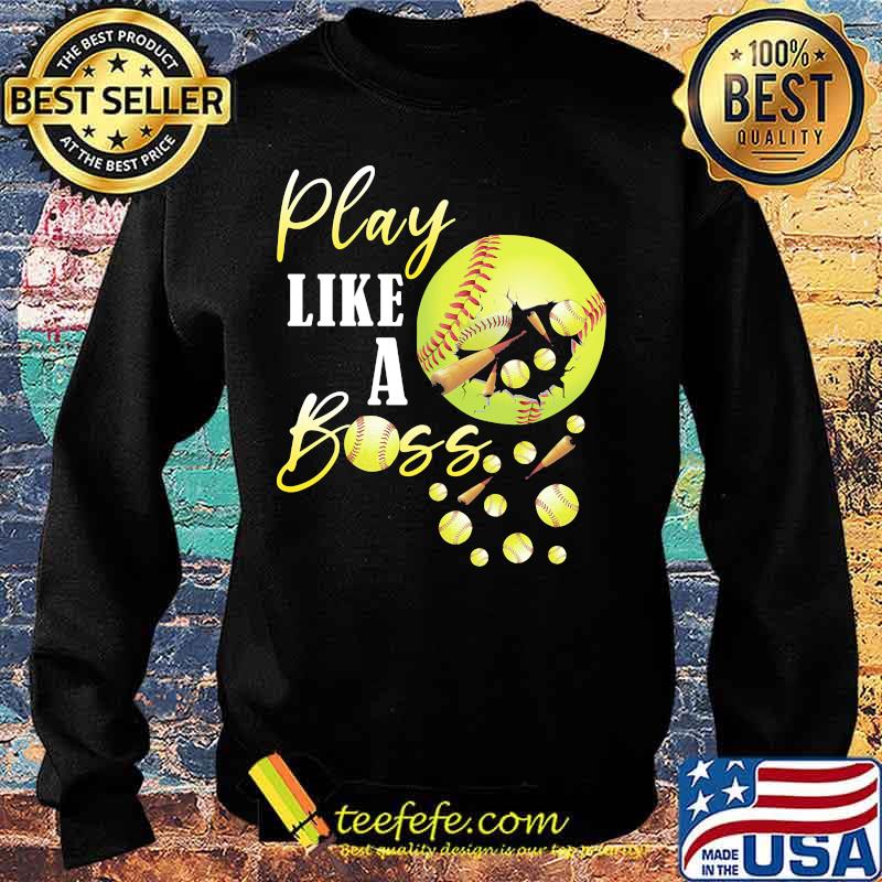 Play like a boss softball s Sweater Play like a boss softball s Sweater