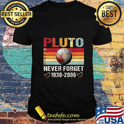 Pluto Never Forget Shirt Retro Funny Science Space Men Women T-Shirt
