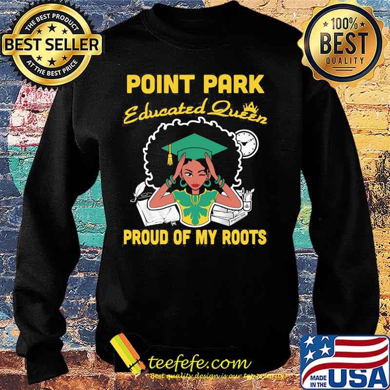 Point park educated queen proud of my roots s Sweater Point park educated queen proud of my roots s Sweater