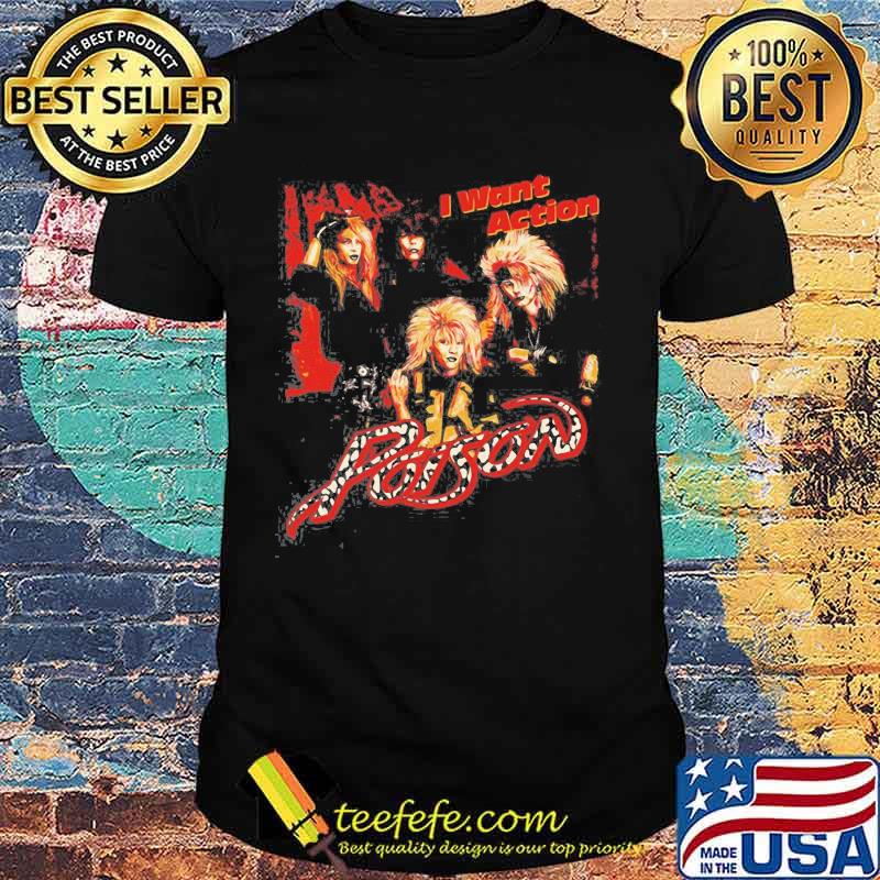 Poison i want action shirt