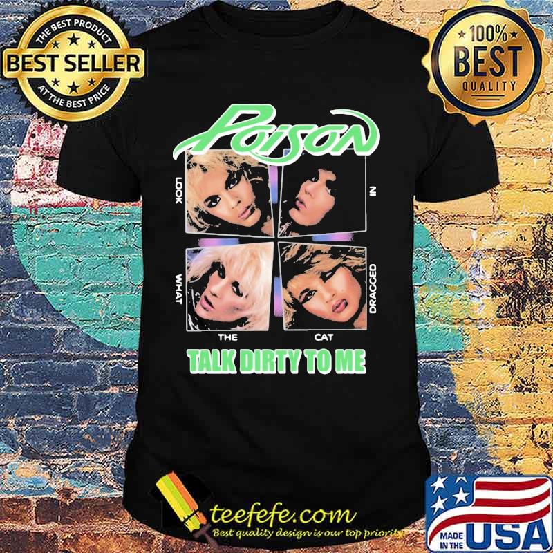Poison talk dirty to me shirt