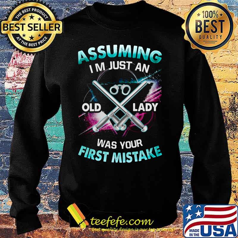 Police Logo Assuming I'm just an old lady was your first mistake s Sweater Police Logo Assuming I'm just an old lady was your first mistake s Sweater