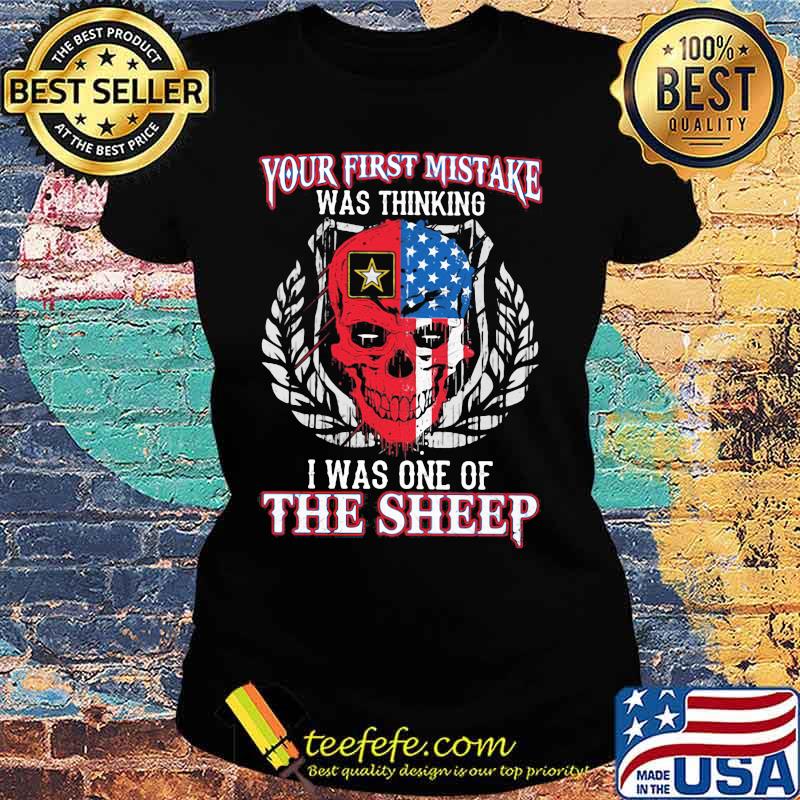Police Skull American Flag Your first mistake was thinking I was one of the sheep s Ladies tee Police Skull American Flag Your first mistake was thinking I was one of the sheep s Ladies tee