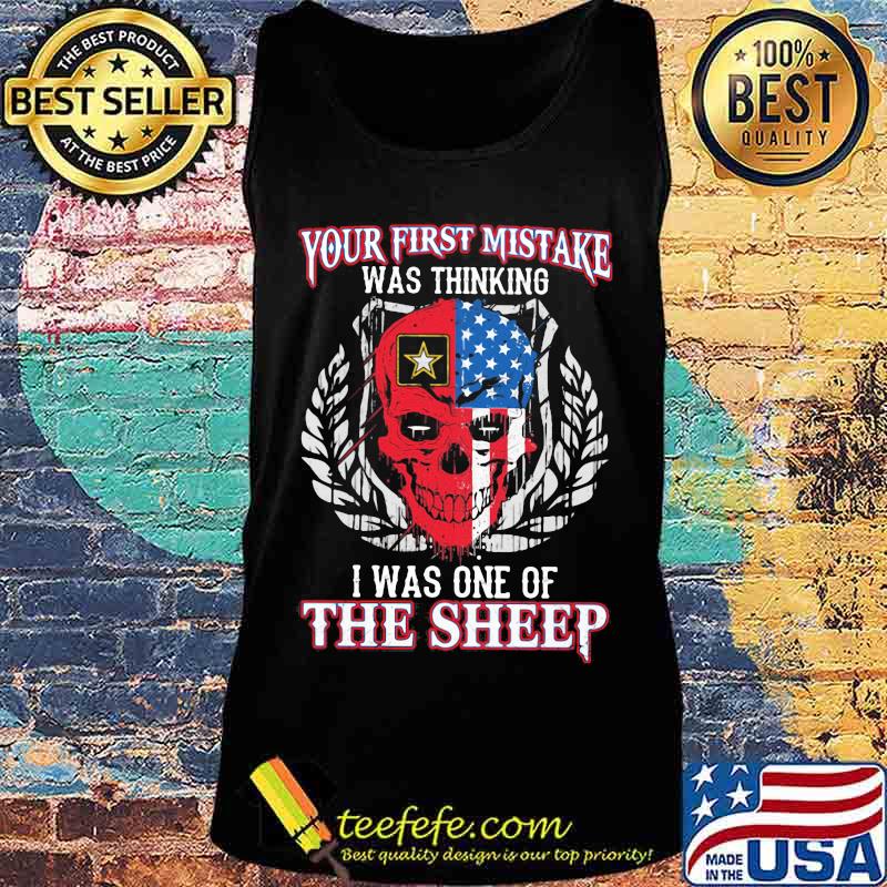 Police Skull American Flag Your first mistake was thinking I was one of the sheep s Tank top Police Skull American Flag Your first mistake was thinking I was one of the sheep s Tank top