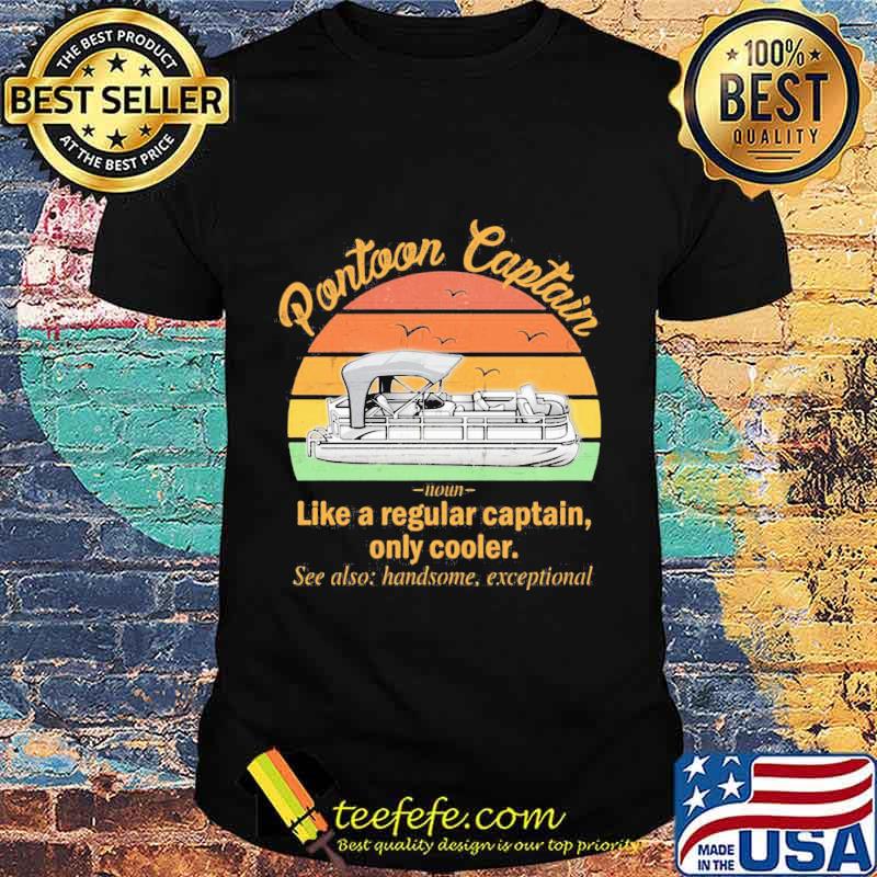 Pontoon captain like a regular captain only cooler vintage retro shirt