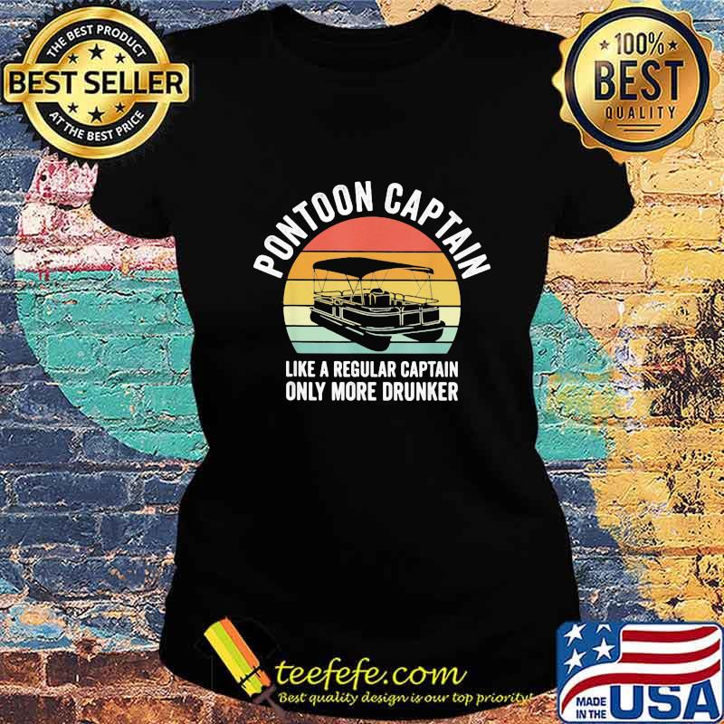 Pontoon captain like a regular captain only more drunker vintage retro s Ladies tee Pontoon captain like a regular captain only more drunker vintage retro s Ladies tee
