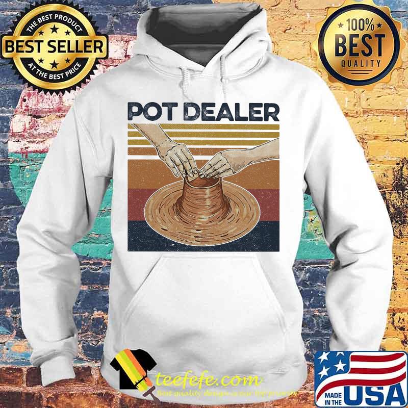 POT DEALER POTTERY VINTAGE RETRO SHIRT Hoodie POT DEALER POTTERY VINTAGE RETRO SHIRT Hoodie