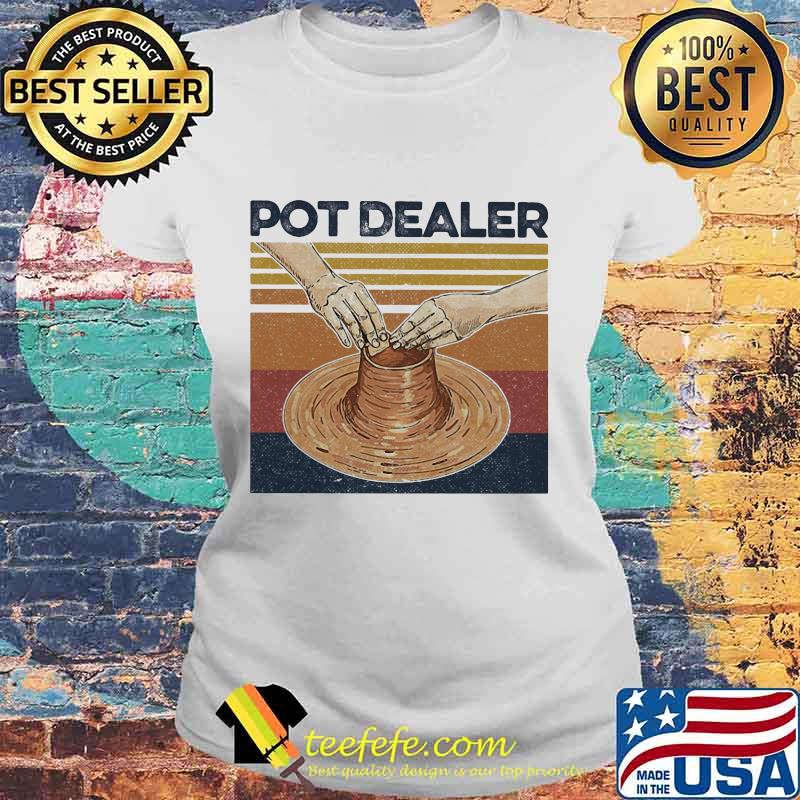 POT DEALER POTTERY VINTAGE RETRO SHIRT Laides tee POT DEALER POTTERY VINTAGE RETRO SHIRT Laides tee