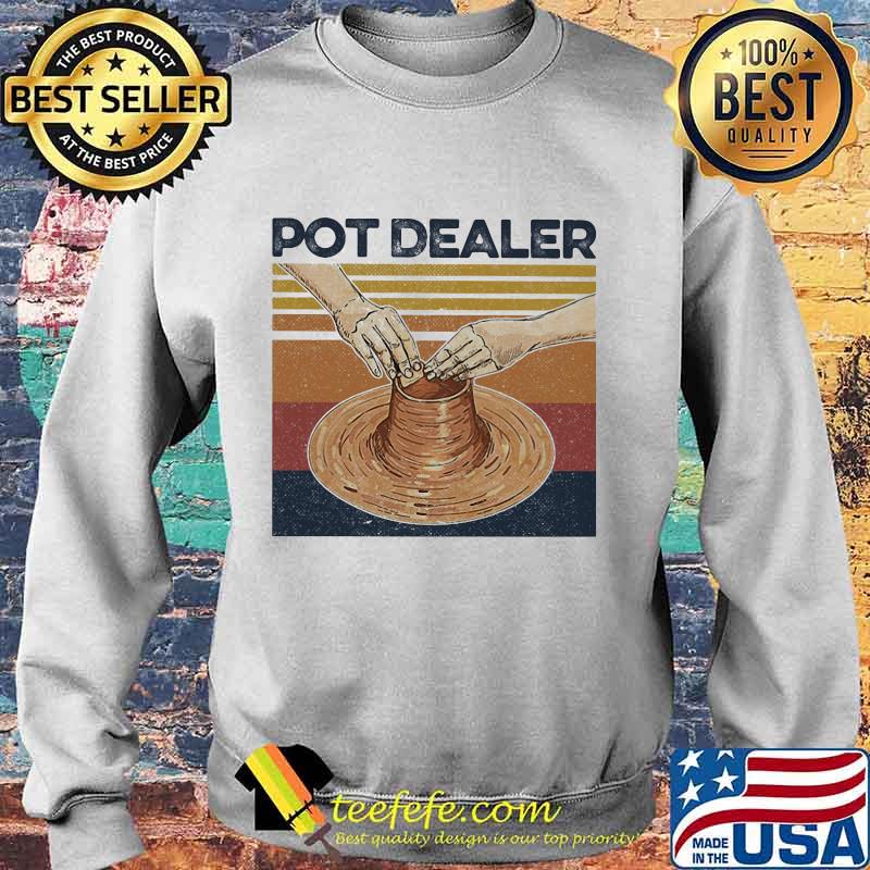 POT DEALER POTTERY VINTAGE RETRO SHIRT Sweater POT DEALER POTTERY VINTAGE RETRO SHIRT Sweater