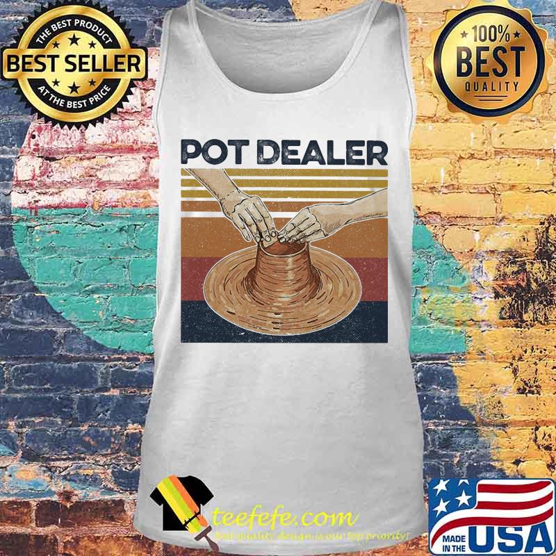 POT DEALER POTTERY VINTAGE RETRO SHIRT Tank top POT DEALER POTTERY VINTAGE RETRO SHIRT Tank top