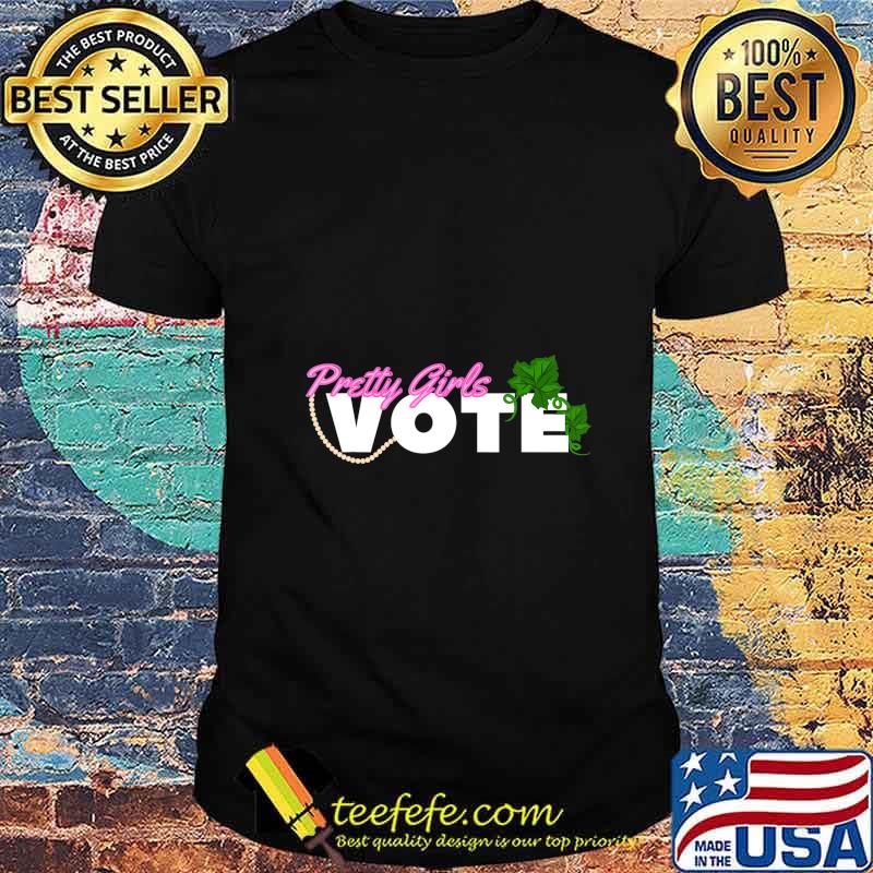 Pretty Girls Vote Sorority AKA T-Shirt Pretty Girls Vote Sorority AKA T-Shirt