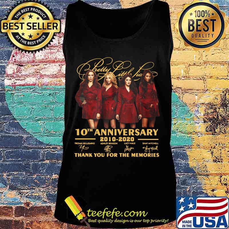Pretty little liars 10th anniversary 2010 2020 thank you for the memories signatures s Tank top Pretty little liars 10th anniversary 2010 2020 thank you for the memories signatures s Tank top