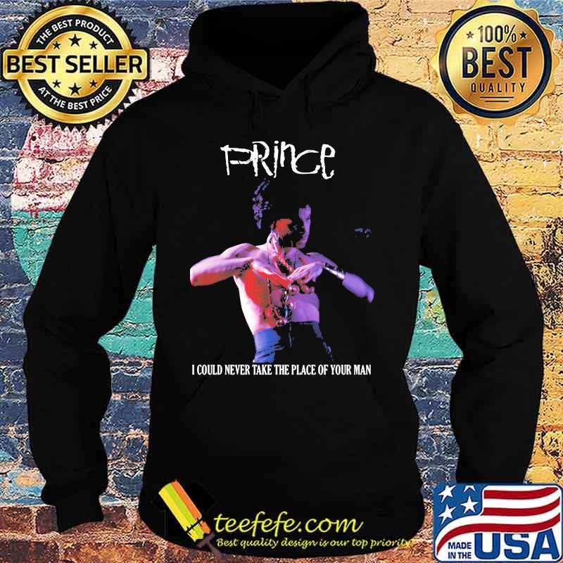 Prince i could never take the place of your man s Hoodie Prince i could never take the place of your man s Hoodie