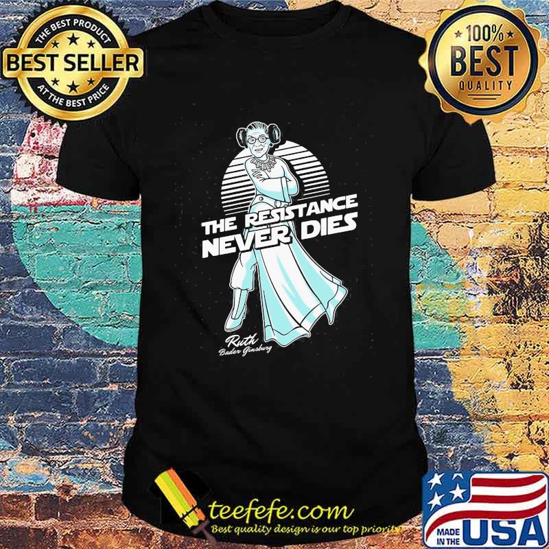 Princess leia the resistance never dies ruth bader ginsburg shirt