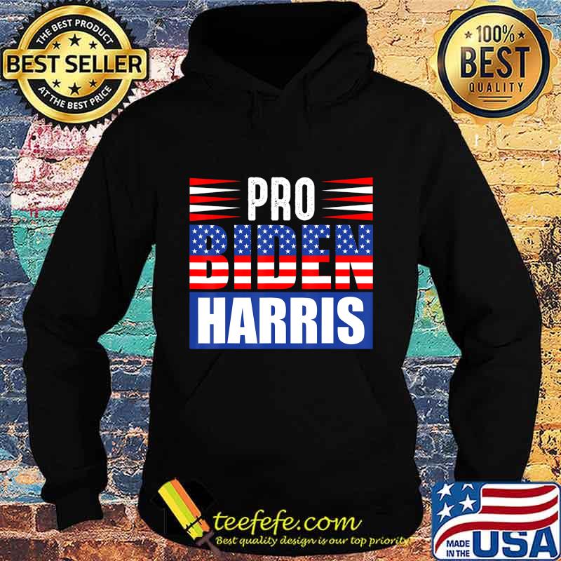 Pro Biden Harris T-Shirt Hoodie Pro Biden Harris T-Shirt Hoodie