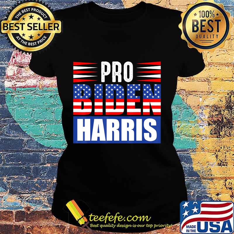 Pro Biden Harris T-Shirt Ladies tee Pro Biden Harris T-Shirt Ladies tee