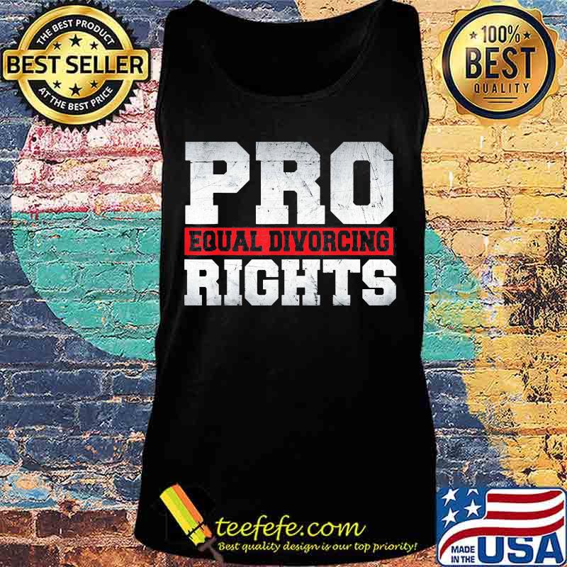 Pro Equal Divorcing Rights s Tank top Pro Equal Divorcing Rights s Tank top