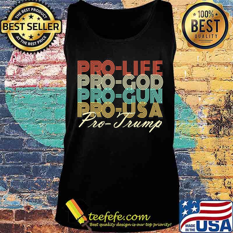Pro life pro god pro gun pro usa pro trump retro s Tank top Pro life pro god pro gun pro usa pro trump retro s Tank top