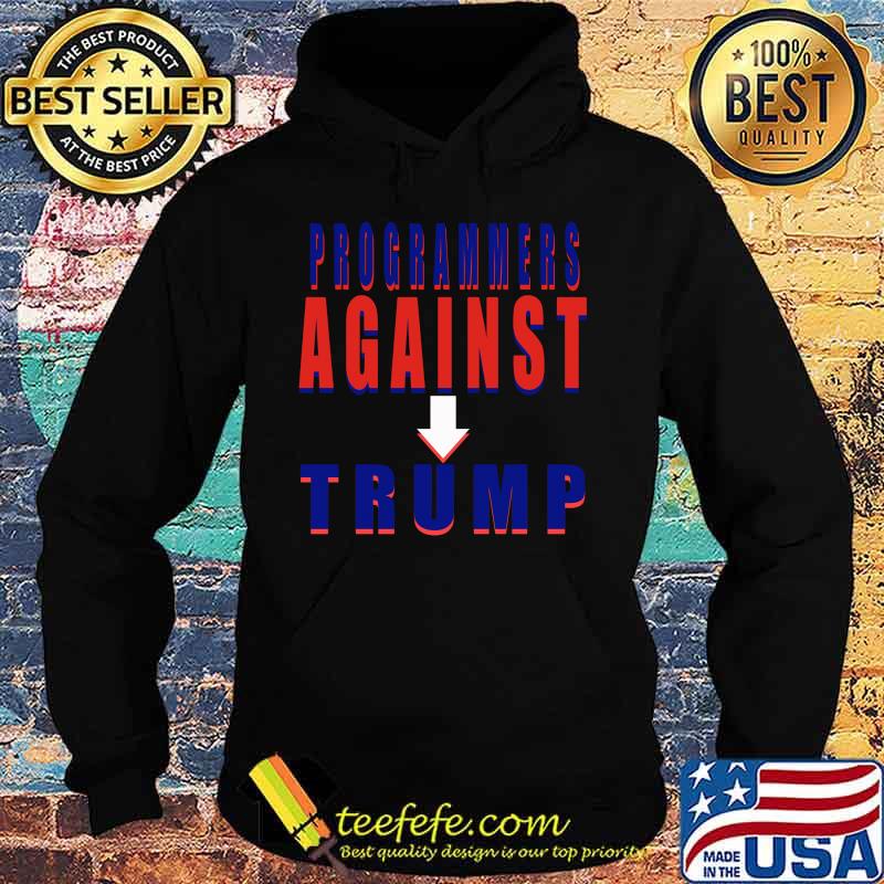 Programmers against donald trump s Hoodie Programmers against donald trump s Hoodie