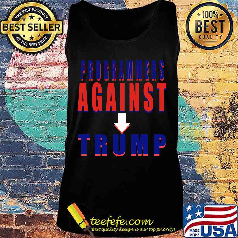 Programmers against donald trump s Tank top Programmers against donald trump s Tank top