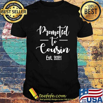 Promoted to cousin est 2021 shirt