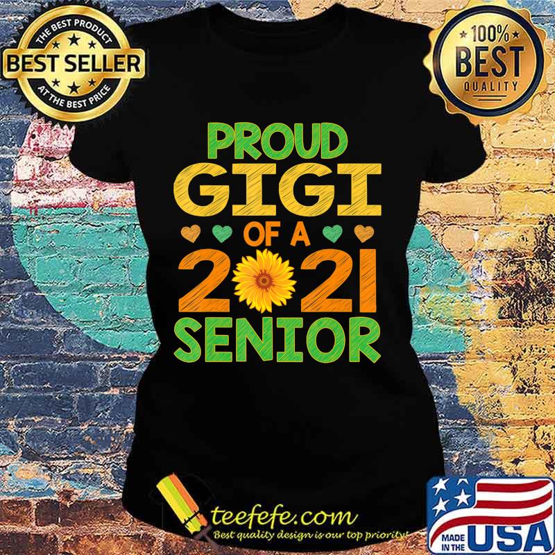 Proud Gigi of A 2021 Senior Sunflower Grandma T-Shirt Ladies tee Proud Gigi of A 2021 Senior Sunflower Grandma T-Shirt Ladies tee